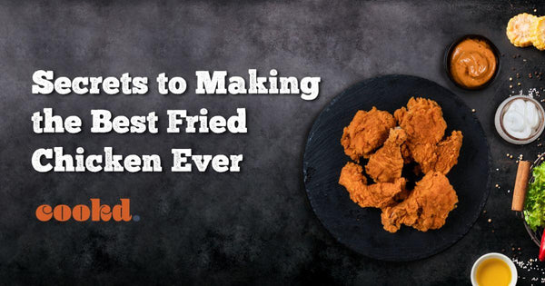 7 Secrets To Making The Best Fried Chicken Ever
