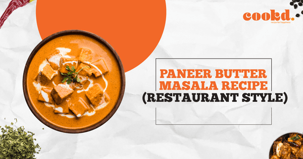 Paneer Butter Masala Recipe - Restaurant-Style