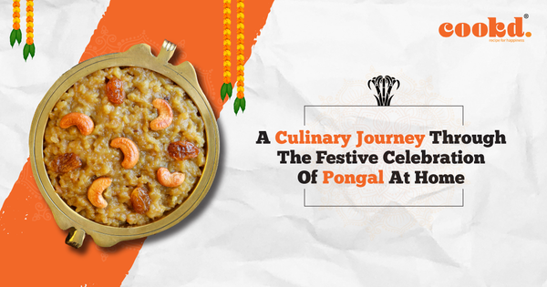 A Culinary Journey Through The Festive Celebration Of Pongal At Home