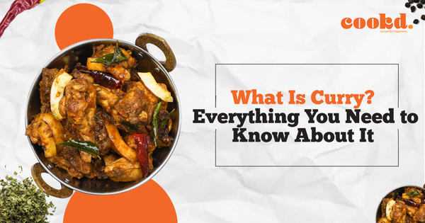 What is curry? Everything you need to know about it!