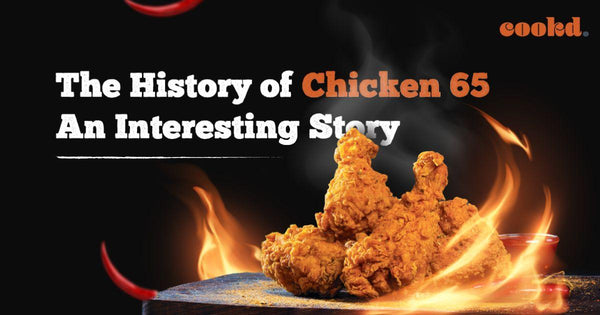 The History Of Chicken 65: An Interesting Story